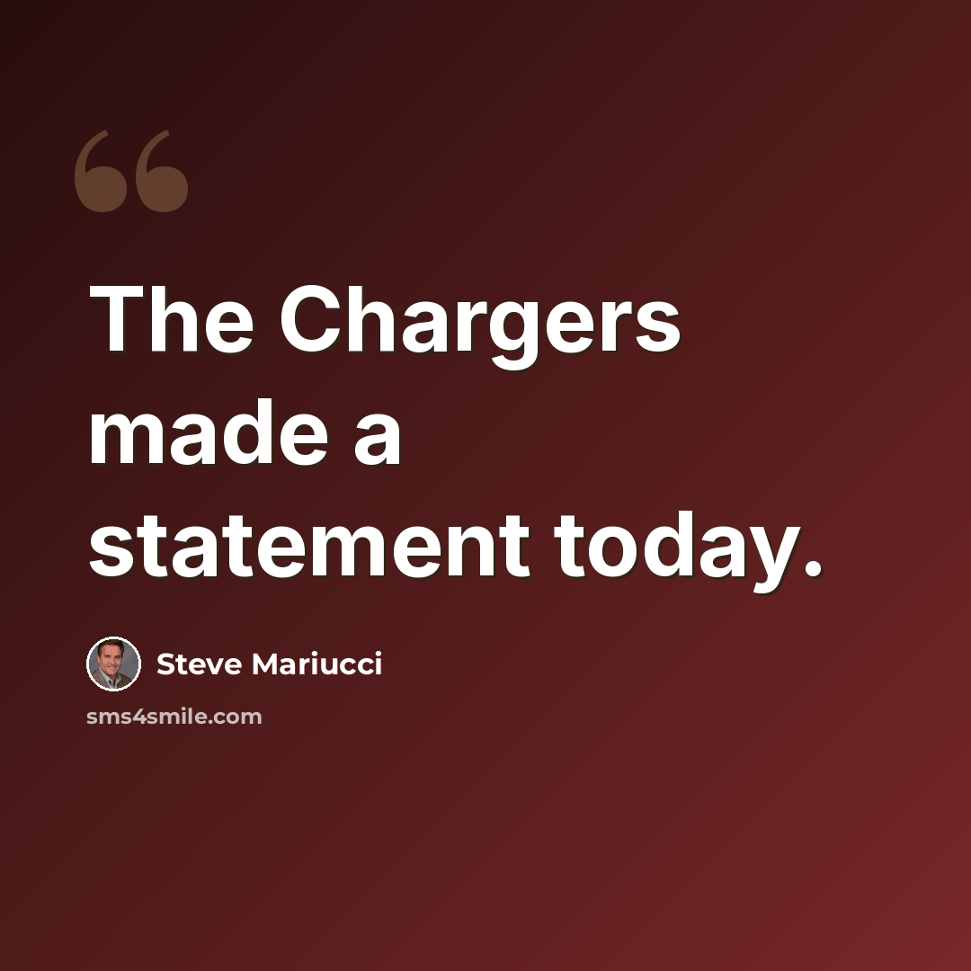 “The Chargers made a statement today.” quote by Steve Mariucci