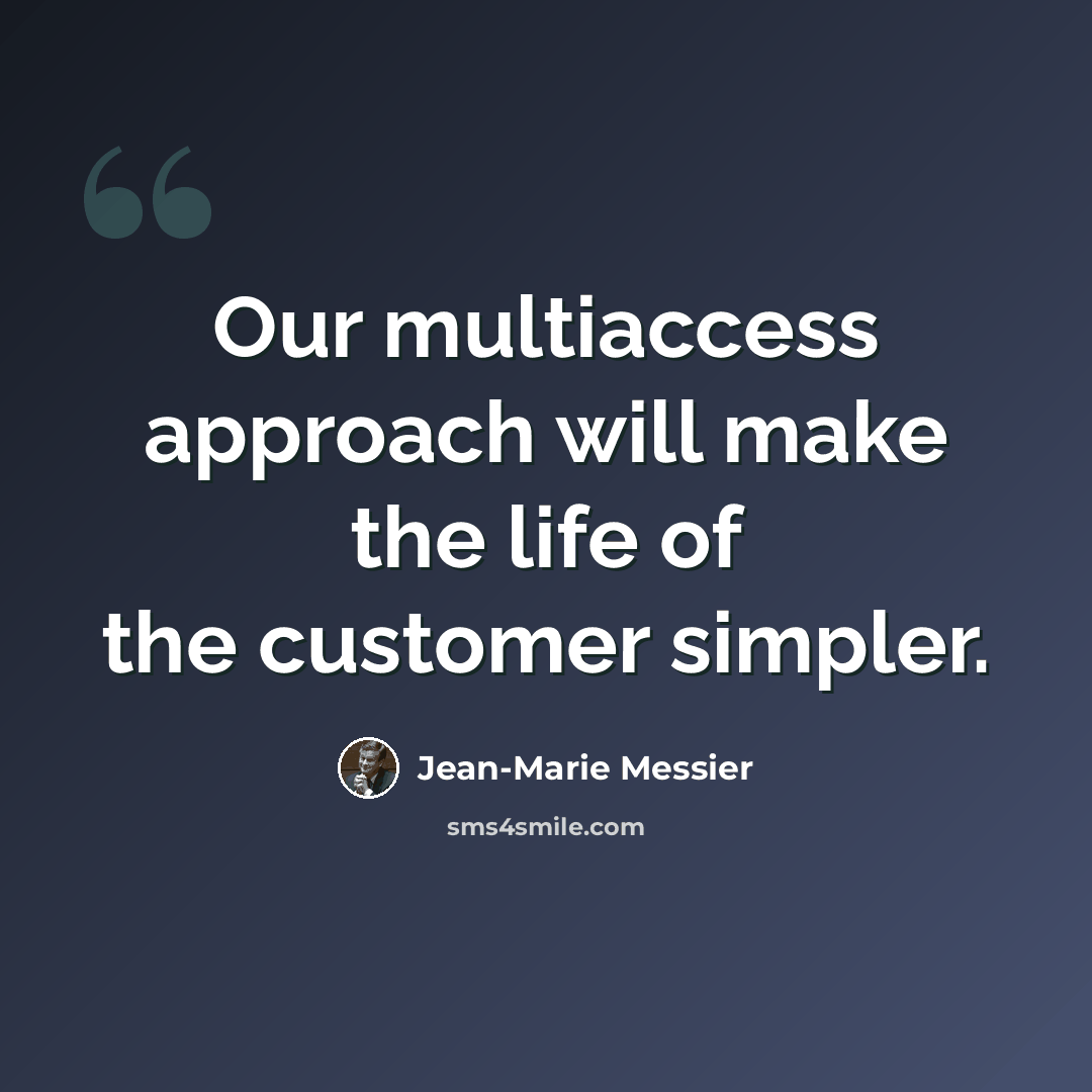 “Our multiaccess approach will make the life of the customer simpler.” quote by Jean-Marie Messier