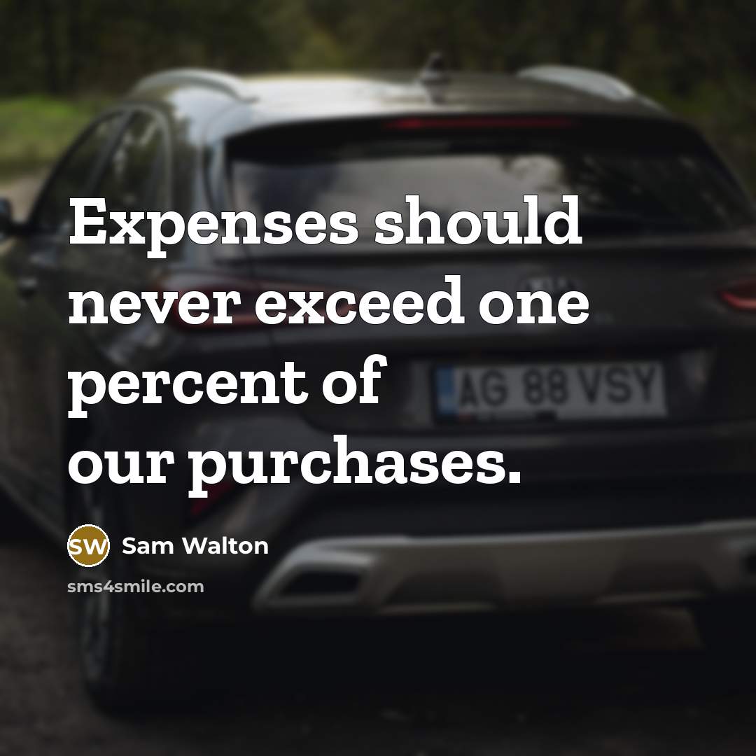 “Expenses should never exceed one percent of our purchases.” quote by Sam Walton