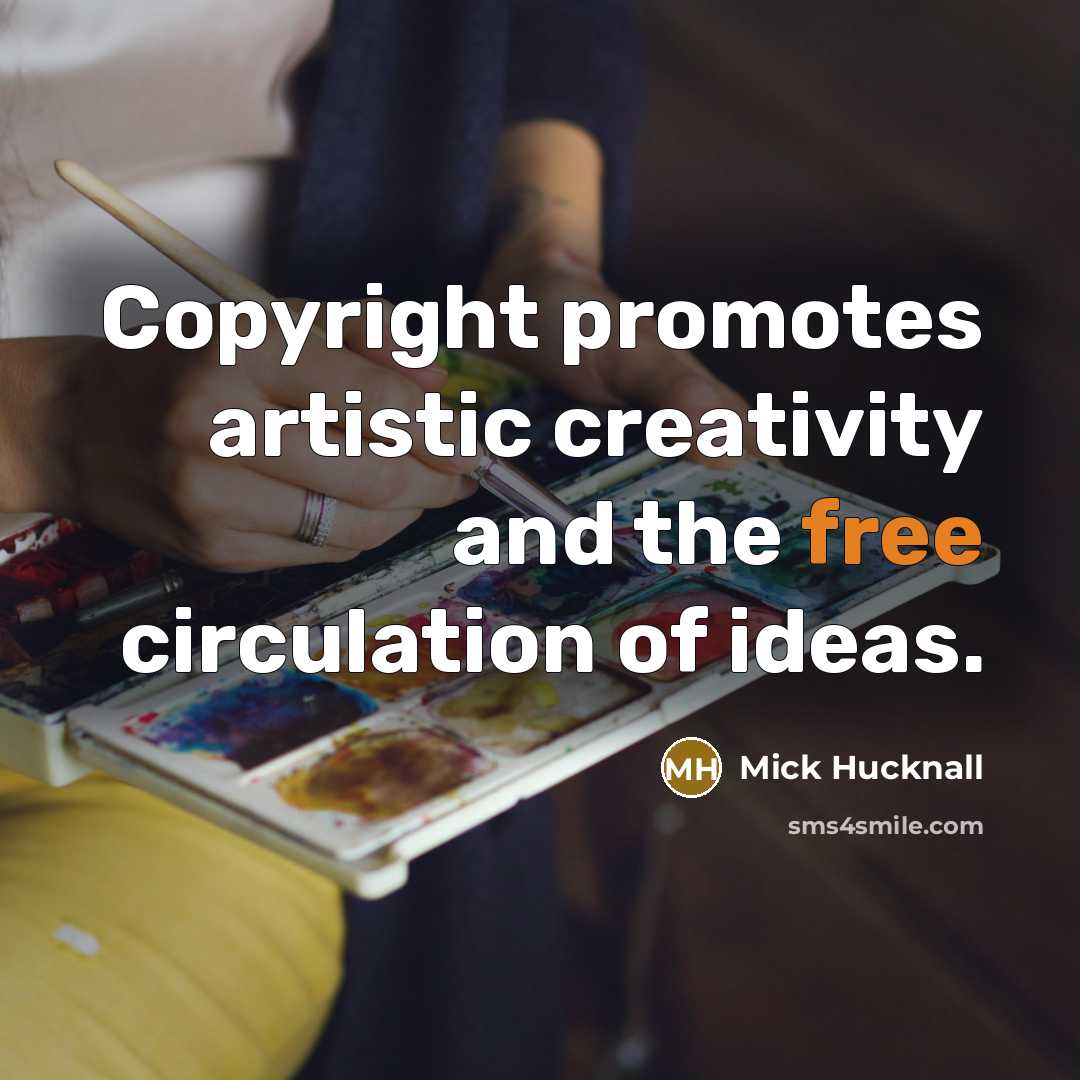 “Copyright promotes artistic creativity and the free circulation of ideas.” quote by Mick Hucknall