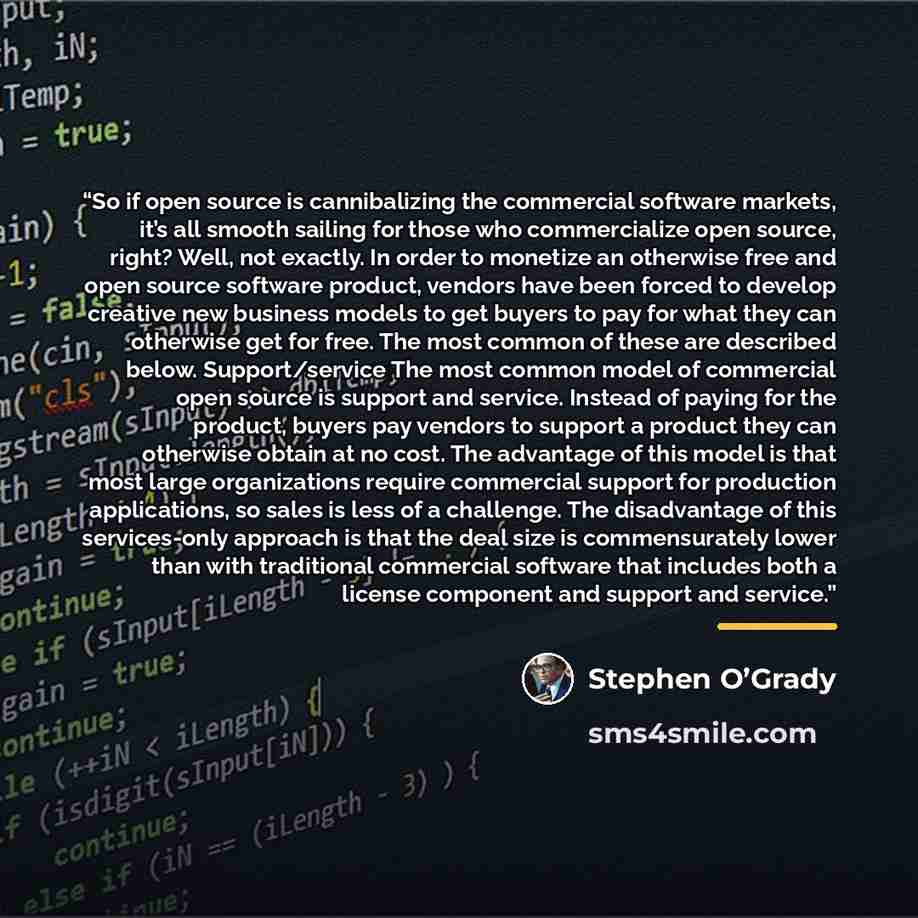 “So if open source is cannibalizing the commercial software markets, it’s all smooth sailing for those who commercialize open source, right? Well, not exactly. In order to monetize an otherwise free and open source software product, vendors have been forced to develop creative new business models…” quote by Stephen O’Grady