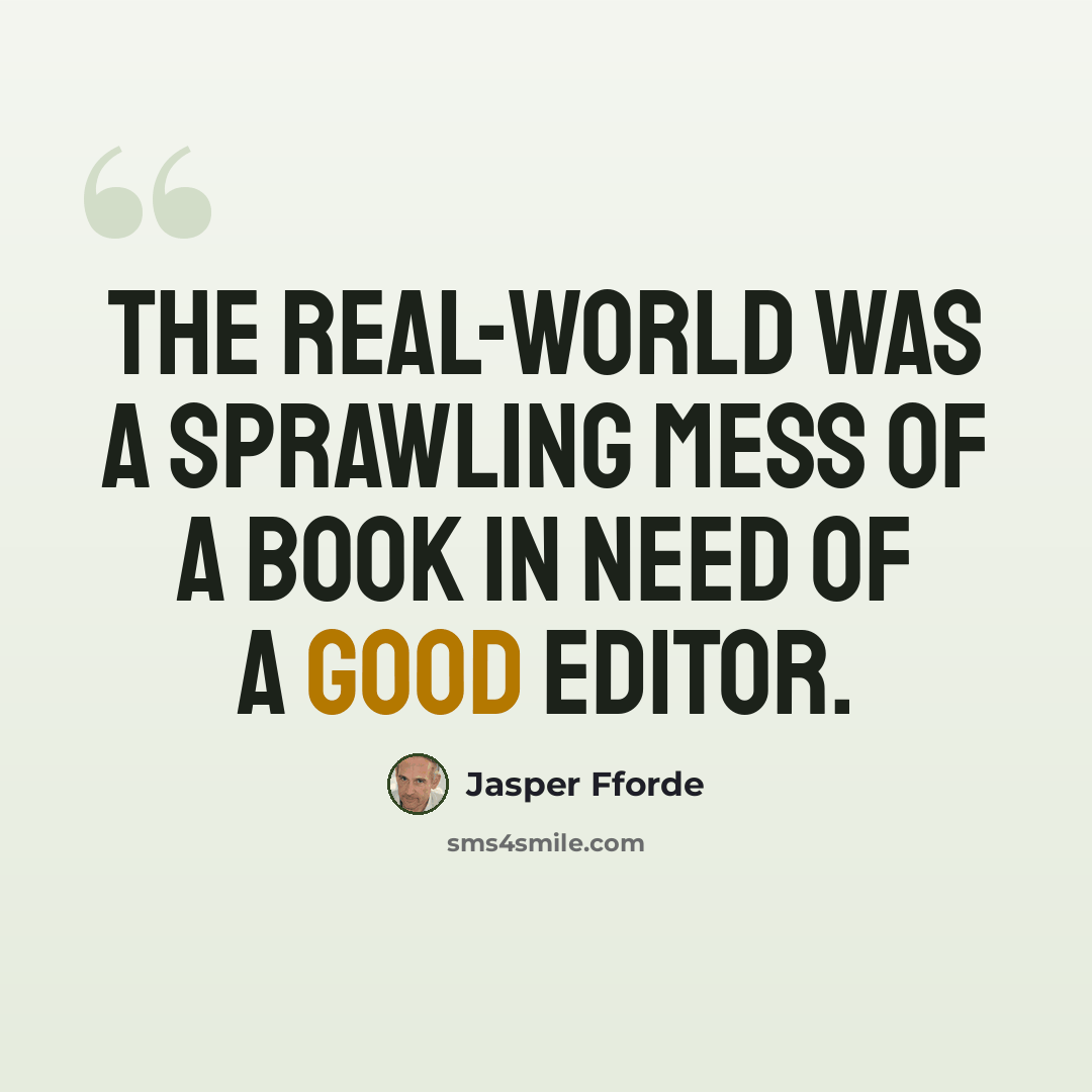 “the Real-World was a sprawling mess of a book in need of a good editor.” quote by Jasper Fforde