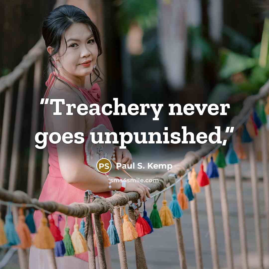 “Treachery never goes unpunished,” quote by Paul S. Kemp