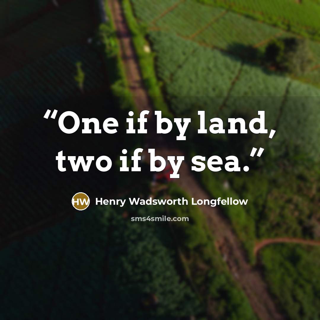 “One if by land, two if by sea.” quote by Henry Wadsworth Longfellow