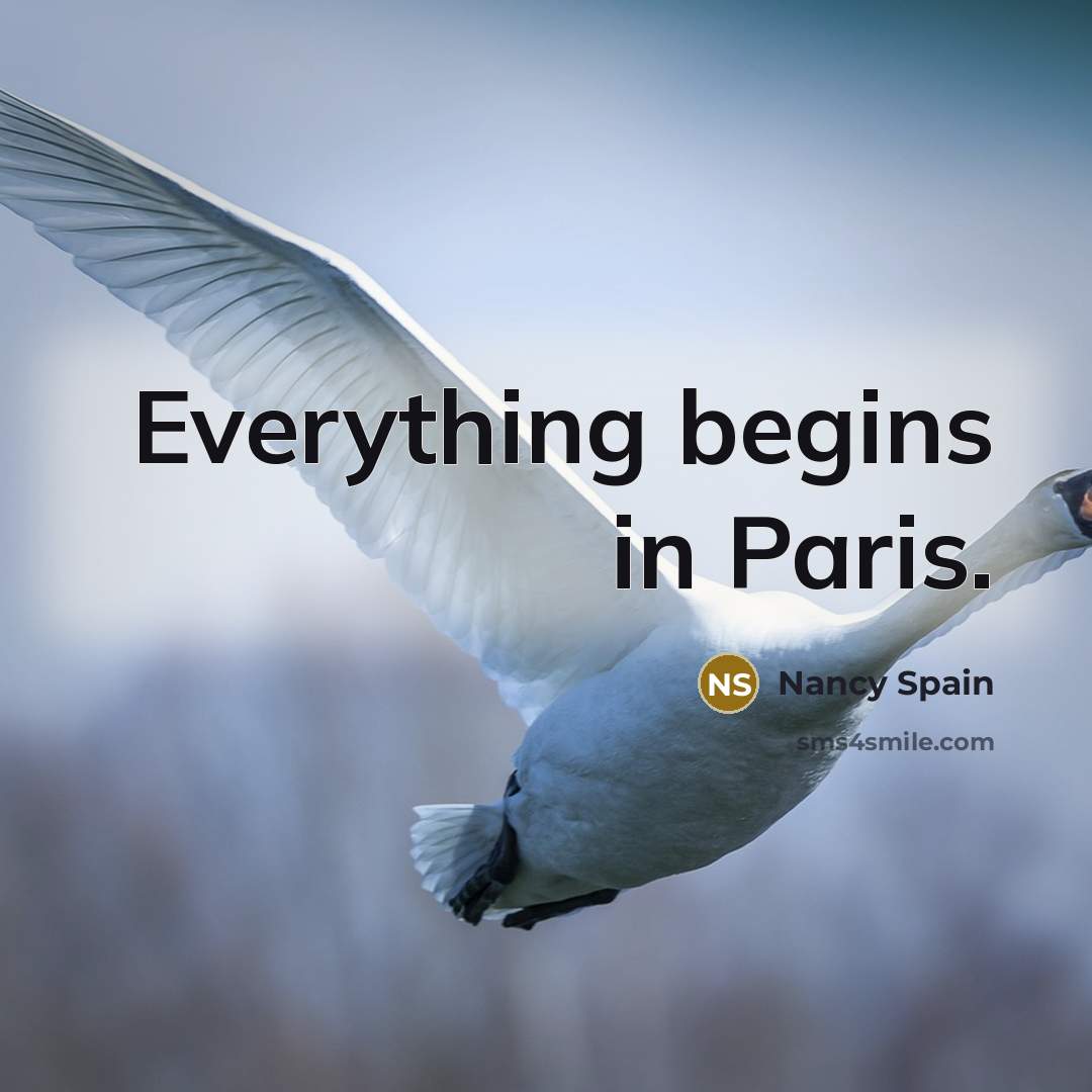 “Everything begins in Paris.” quote by Nancy Spain