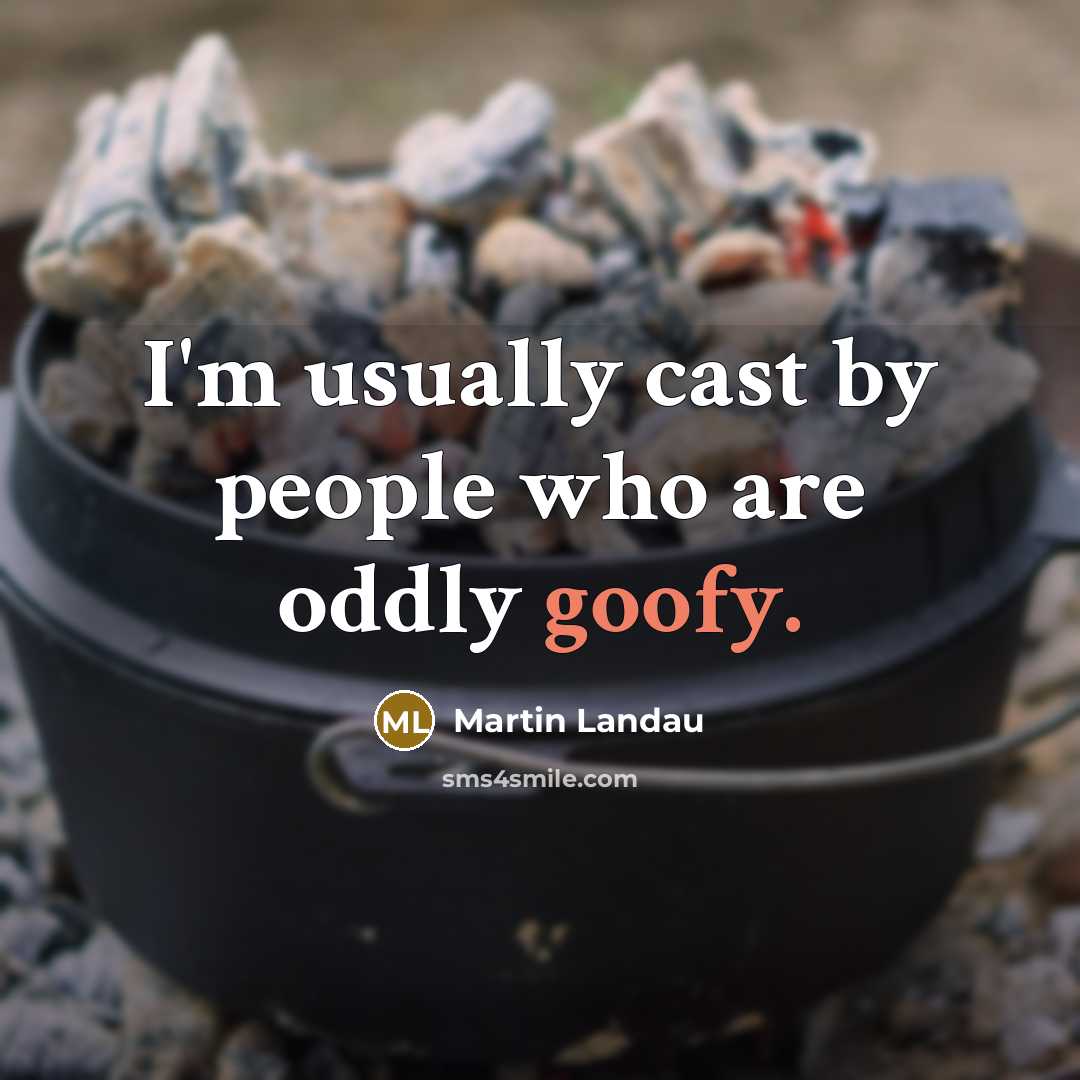 “I'm usually cast by people who are oddly goofy.” quote by Martin Landau