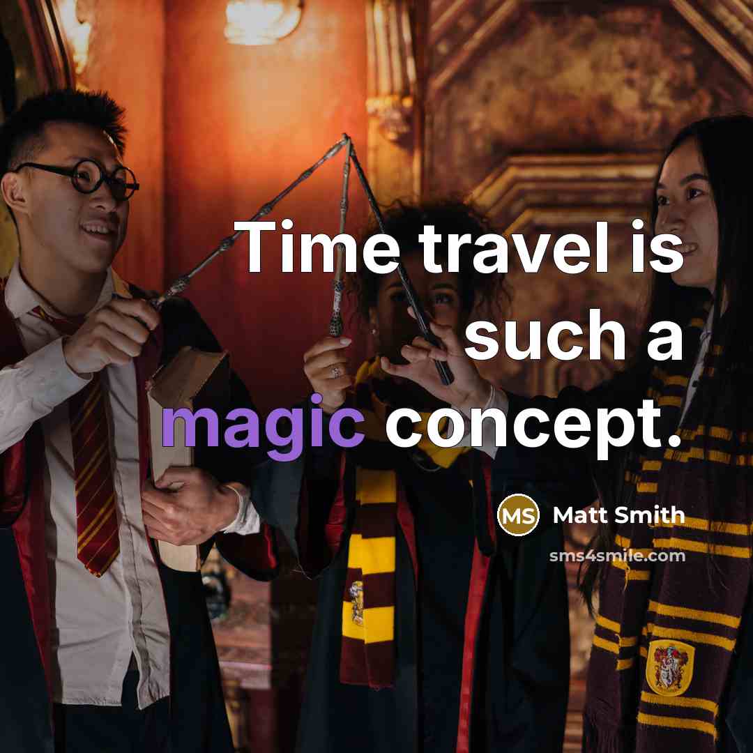“Time travel is such a magic concept.” quote by Matt Smith