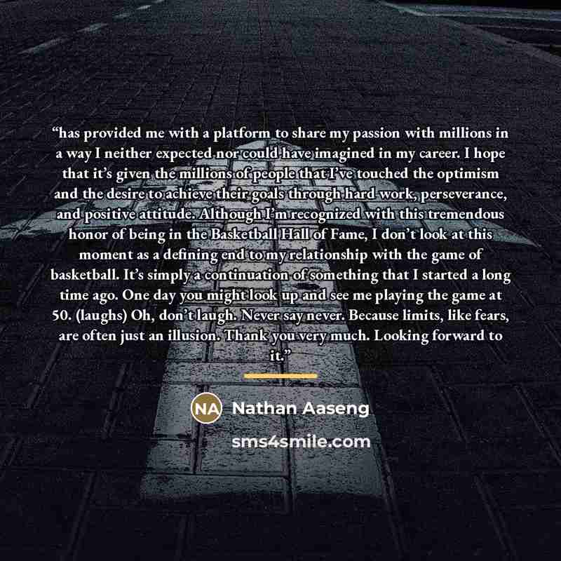 “has provided me with a platform to share my passion with millions in a way I neither expected nor could have imagined in my career. I hope that it’s given the millions of people that I’ve touched the optimism and the desire to achieve their goals through hard work, perseverance, and positive…” quote by Nathan Aaseng