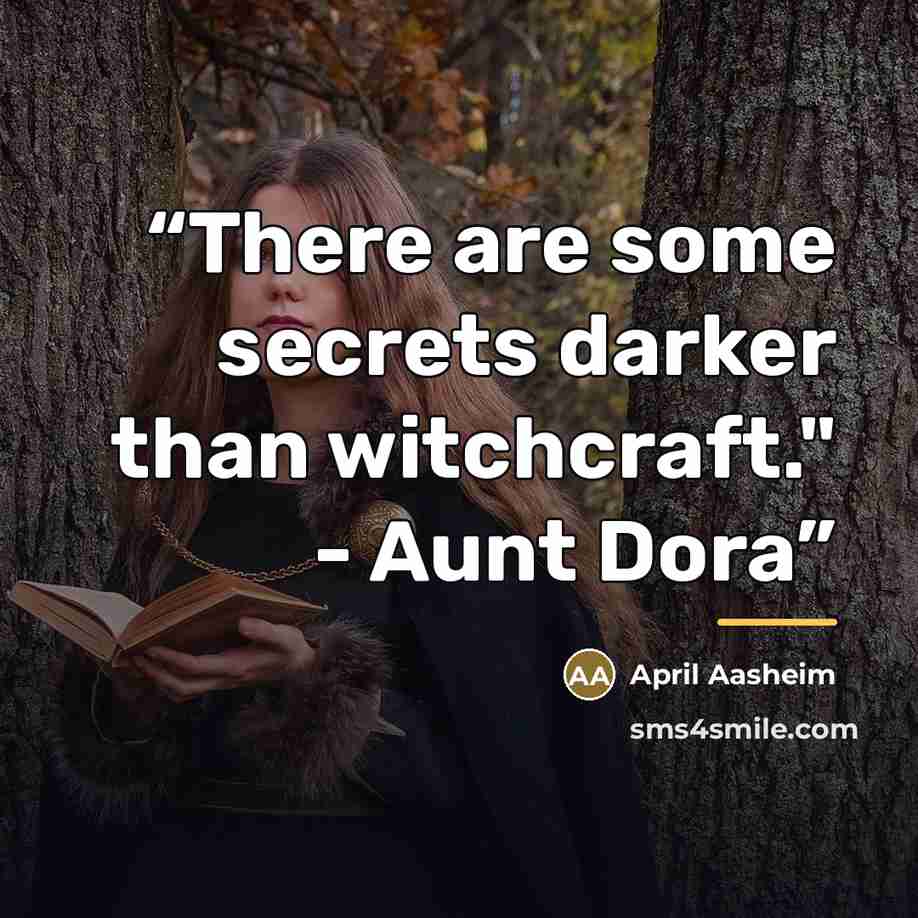 “There are some secrets darker than witchcraft." - Aunt Dora” quote by April Aasheim