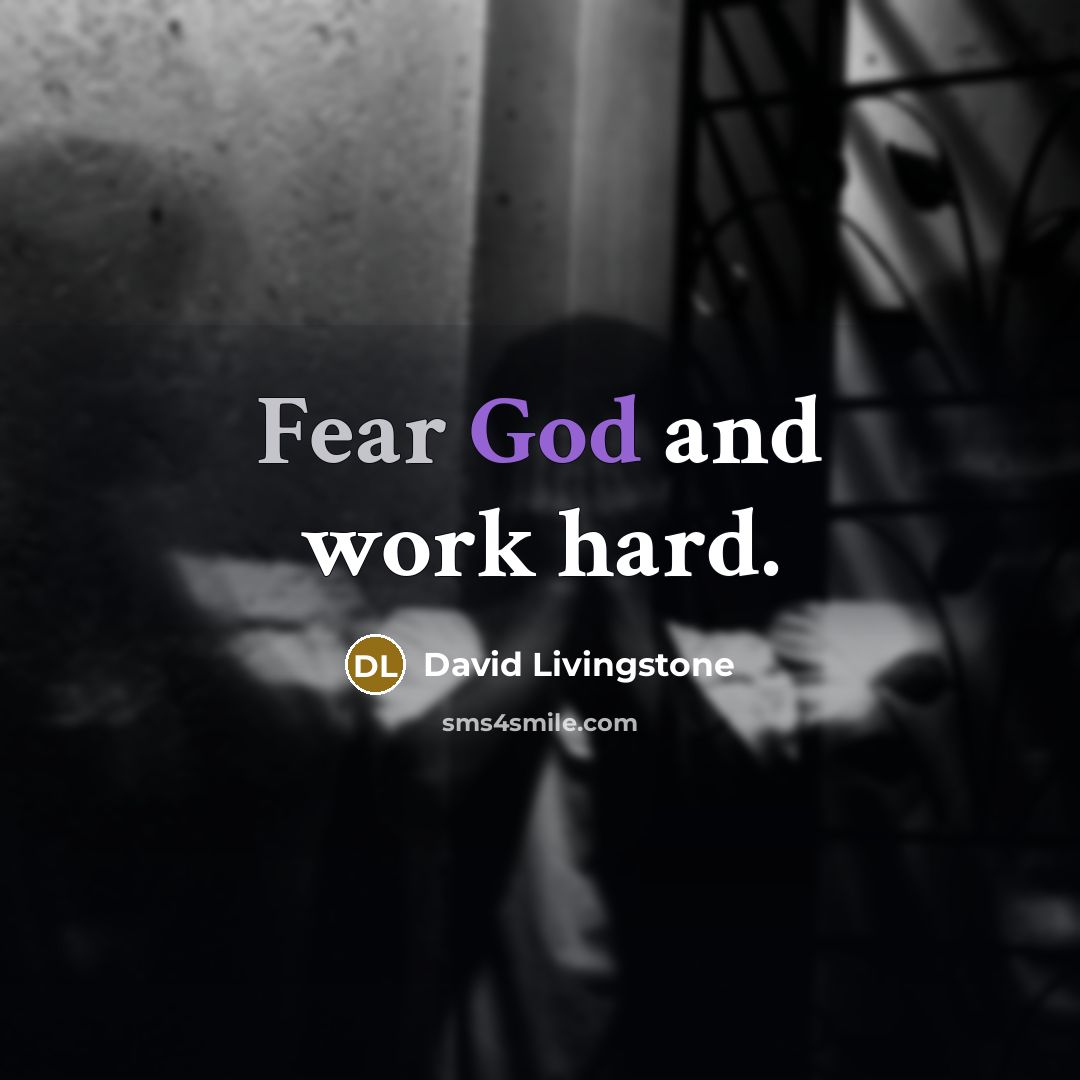 “Fear God and work hard.” quote by David Livingstone