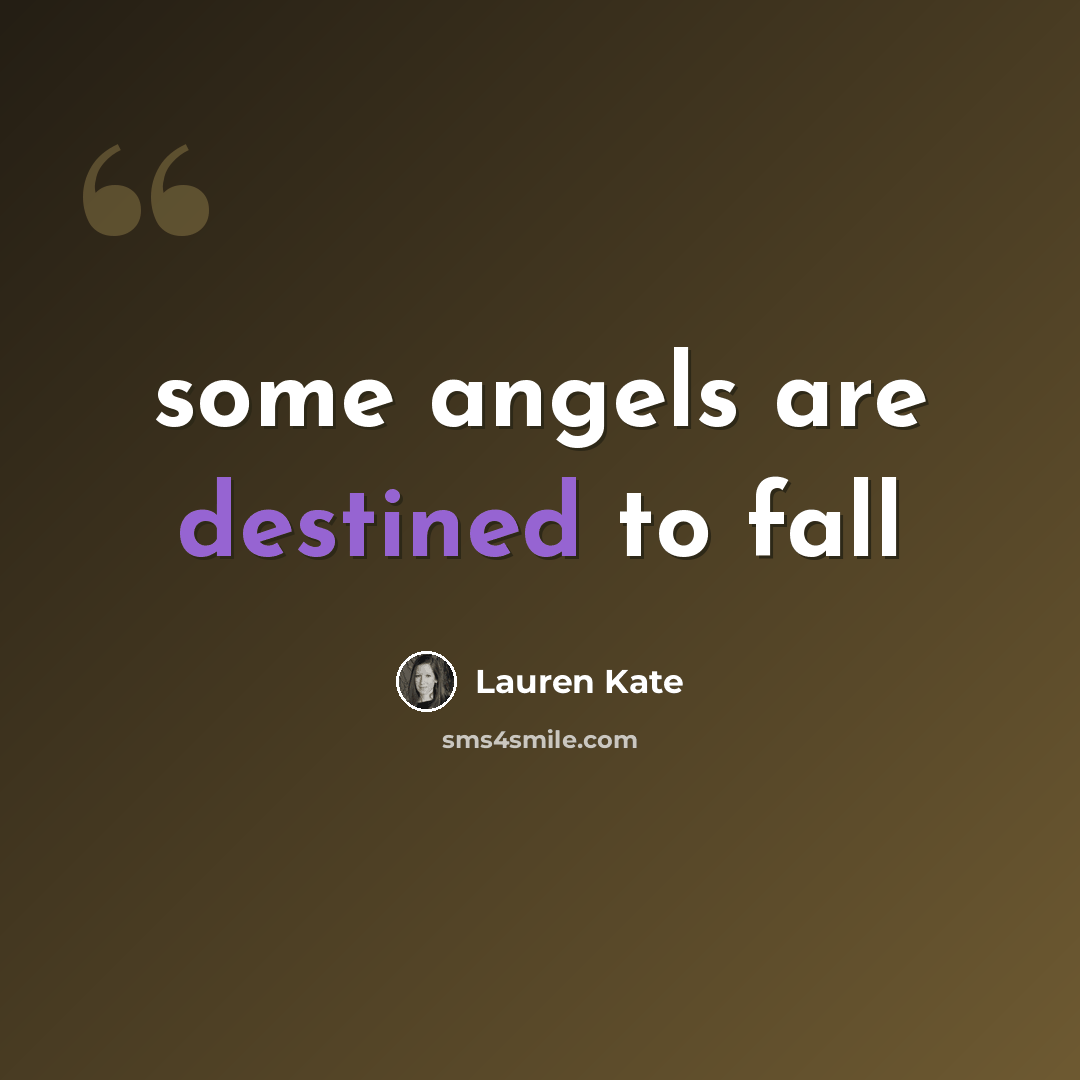 “some angels are destined to fall” quote by Lauren Kate