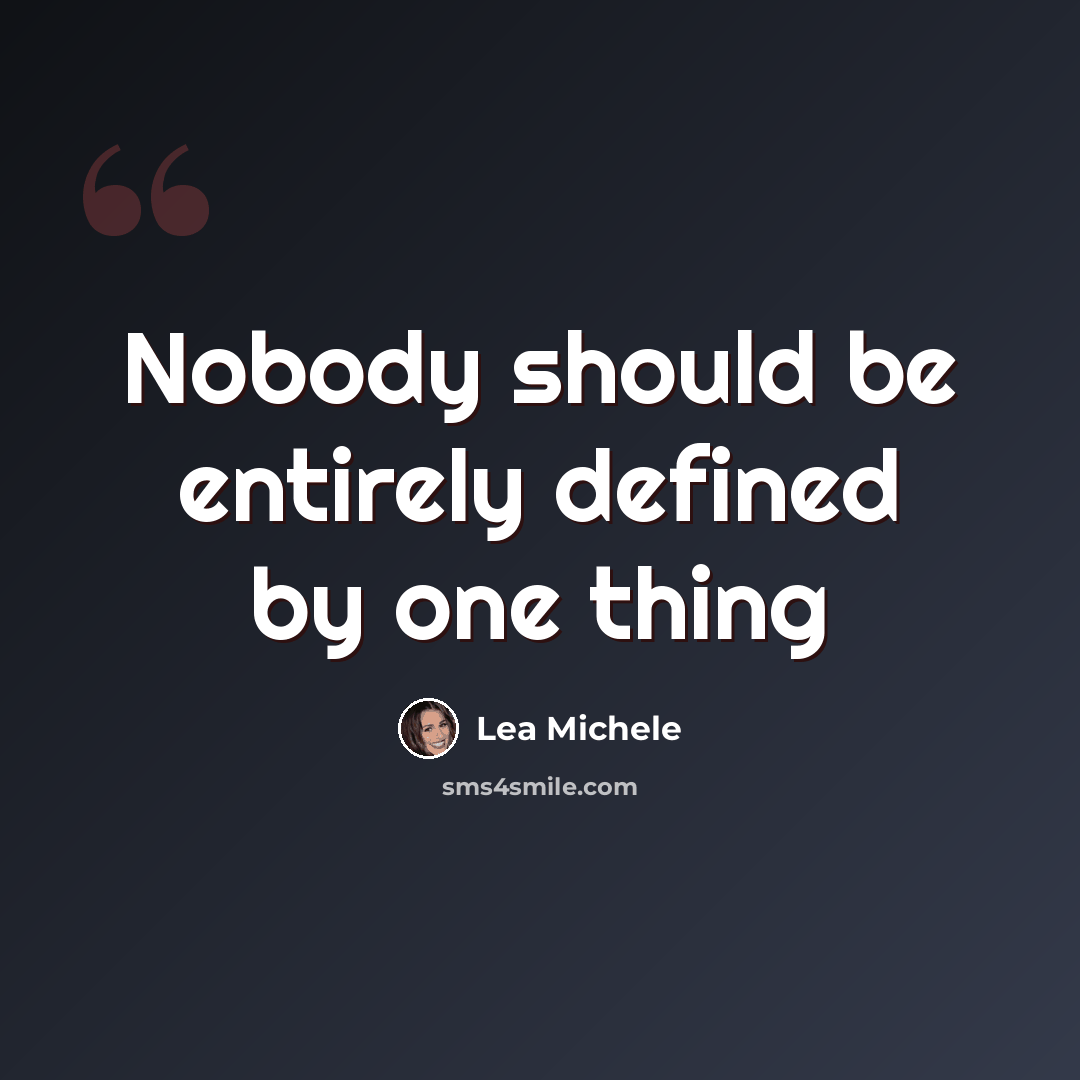 “Nobody should be entirely defined by one thing” quote by Lea Michele