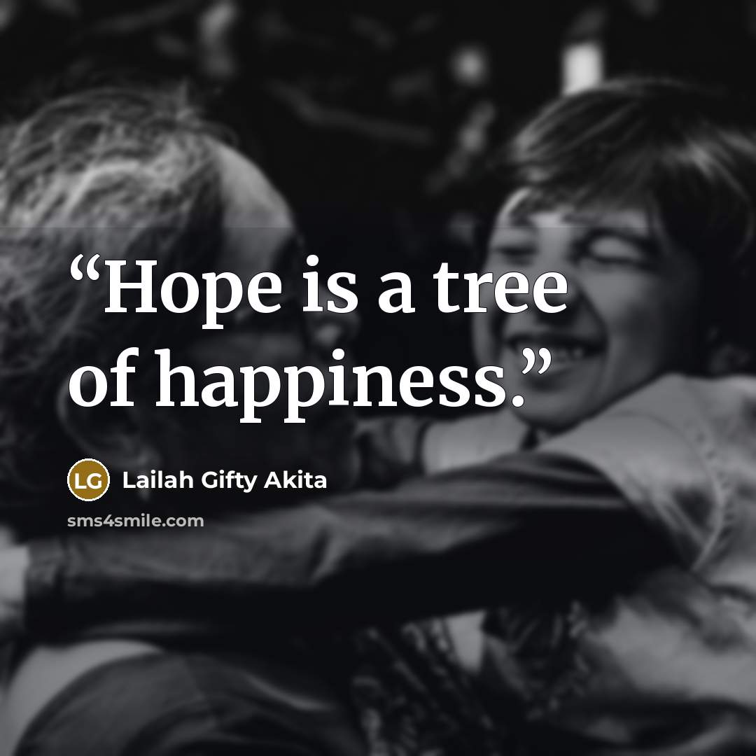“Hope is a tree of happiness.” quote by Lailah Gifty Akita