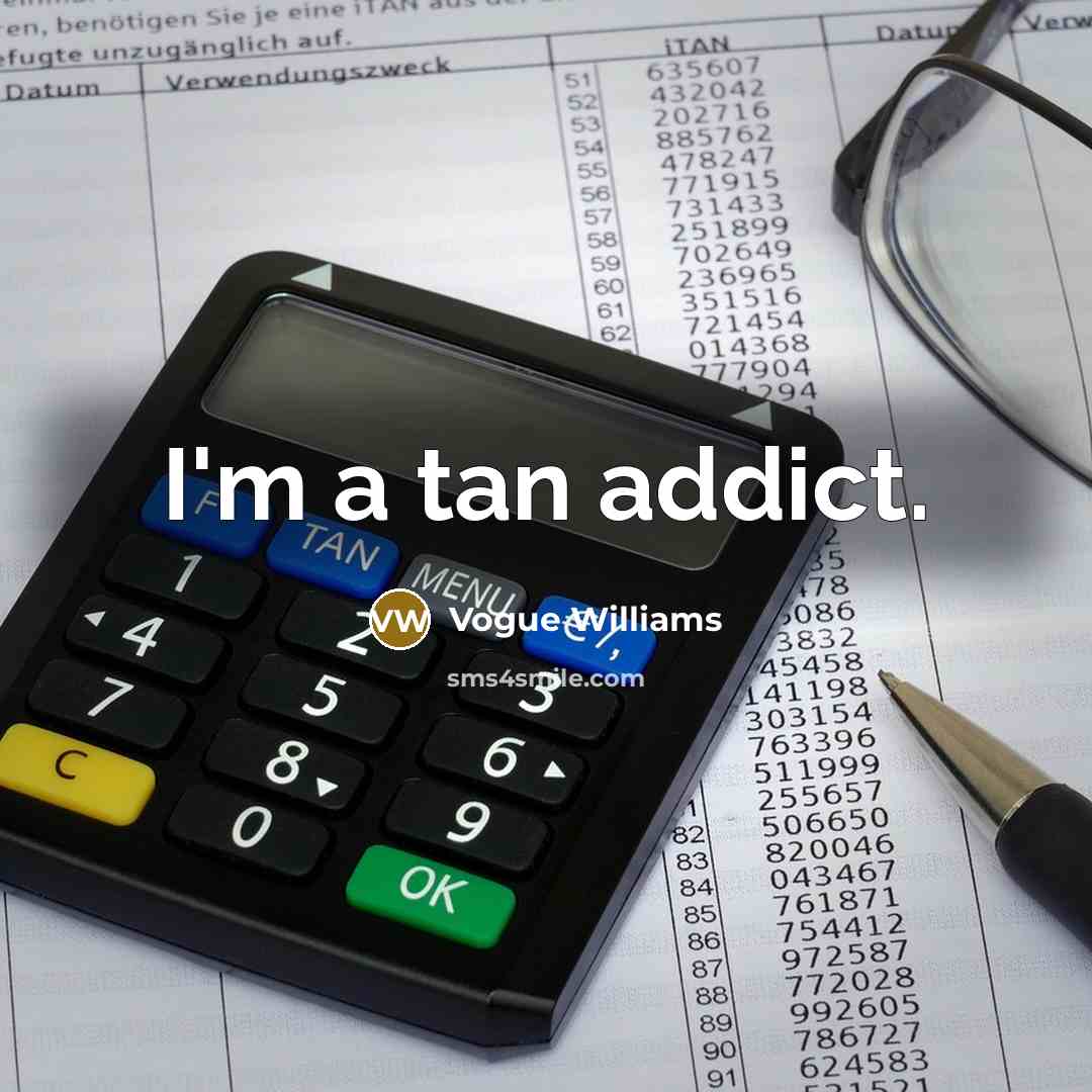 “I'm a tan addict.” quote by Vogue Williams