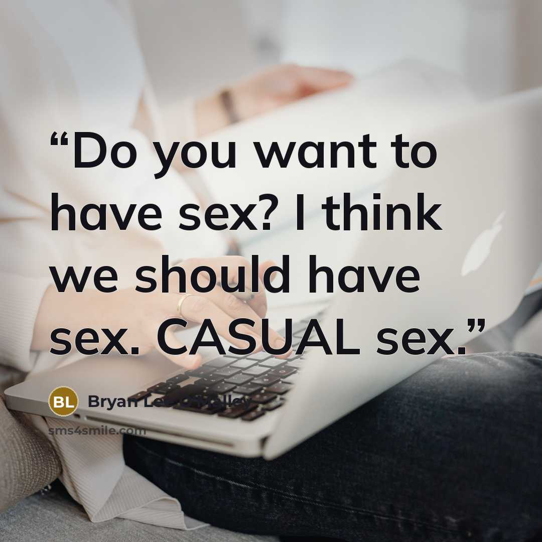 “Do you want to have sex? I think we should have sex. CASUAL sex.” quote by Bryan Lee O'Malley
