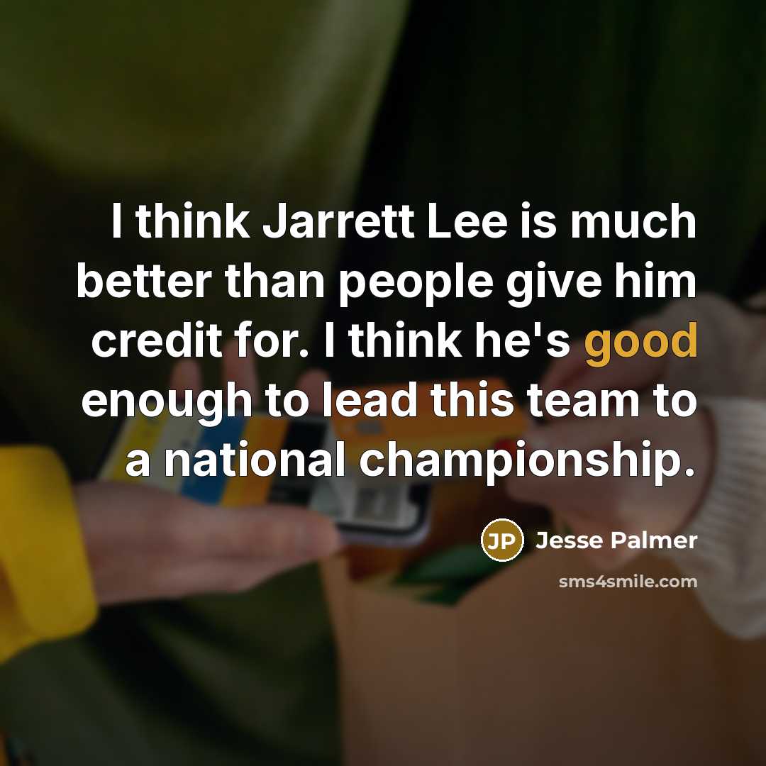 “I think Jarrett Lee is much better than people give him credit for. I think he's good enough to lead this team to a national championship.” quote by Jesse Palmer