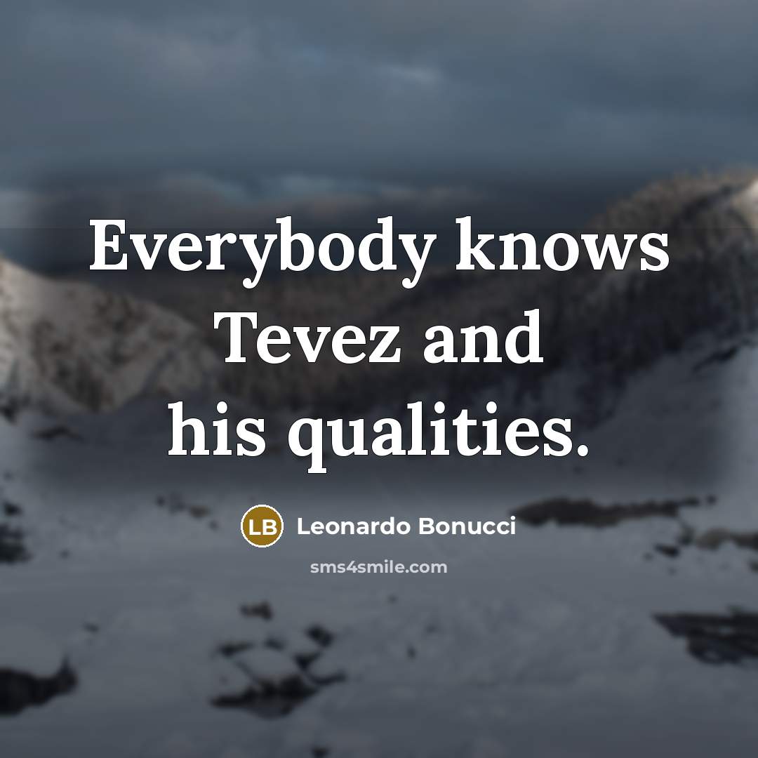 “Everybody knows Tevez and his qualities.” quote by Leonardo Bonucci