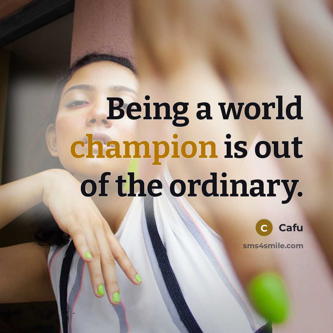 “Being a world champion is out of the ordinary.” quote by Cafu