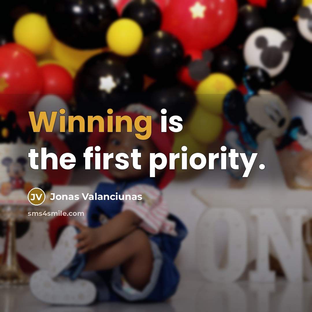“Winning is the first priority.” quote by Jonas Valanciunas
