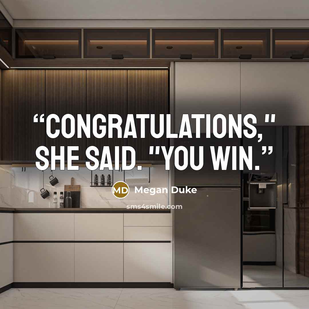 “Congratulations," she said. "You win.” quote by Megan Duke