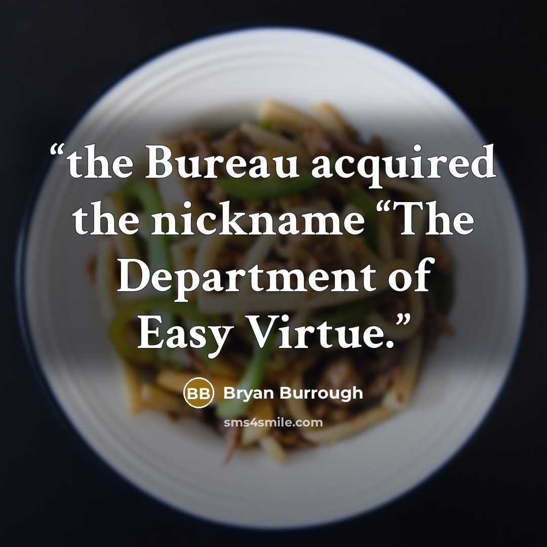 “the Bureau acquired the nickname “The Department of Easy Virtue.” quote by Bryan Burrough