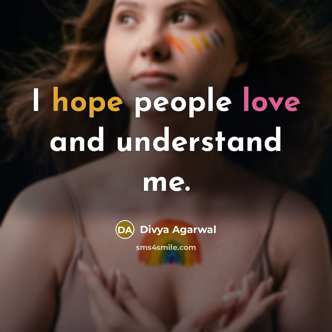 “I hope people love and understand me.” quote by Divya Agarwal