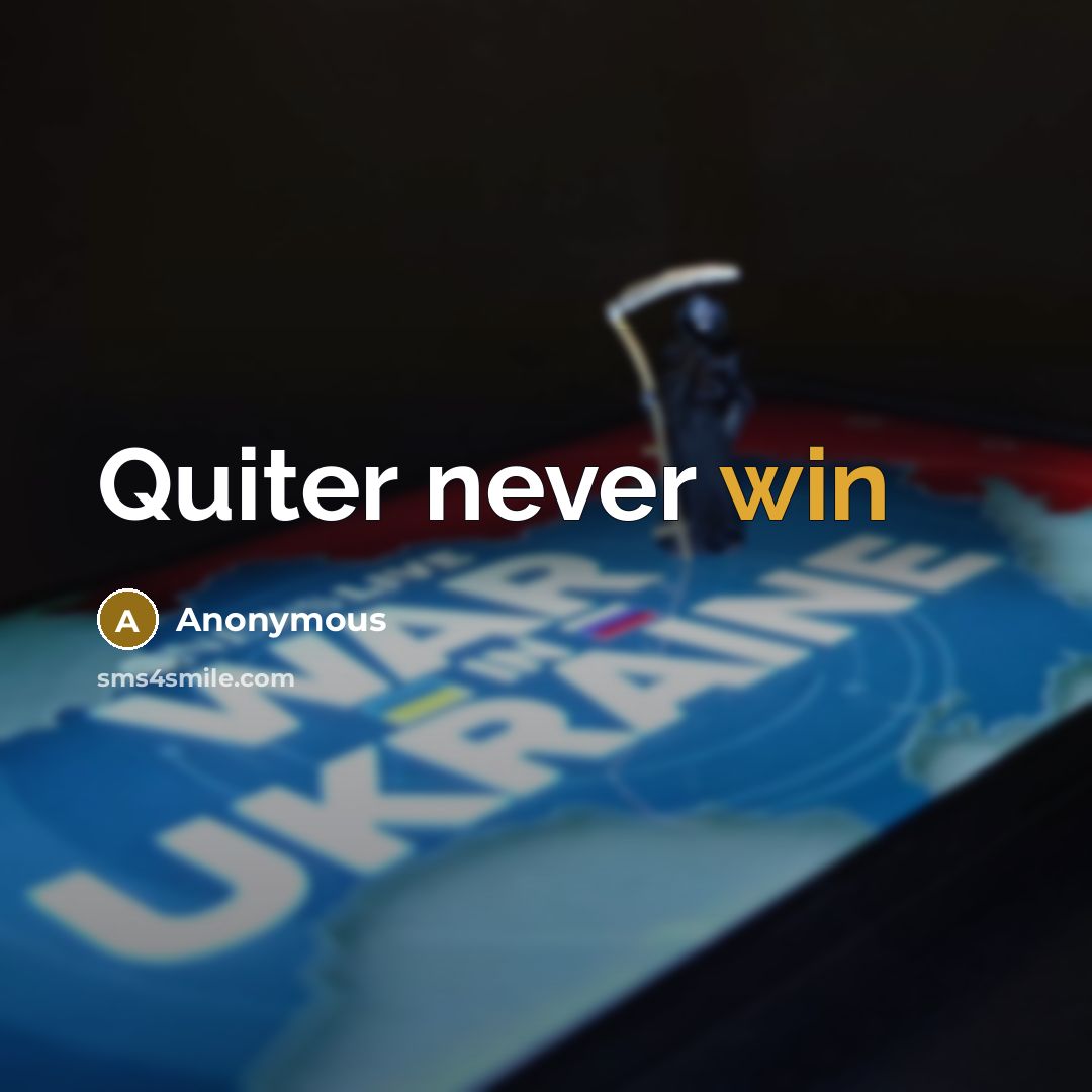 “Quiter never win” quote by Anonymous