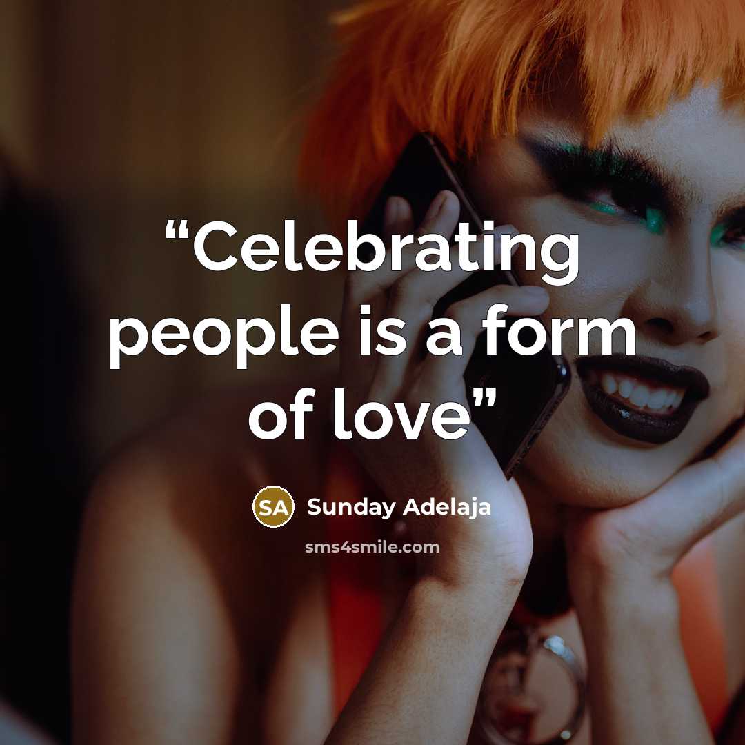 “Celebrating people is a form of love” quote by Sunday Adelaja