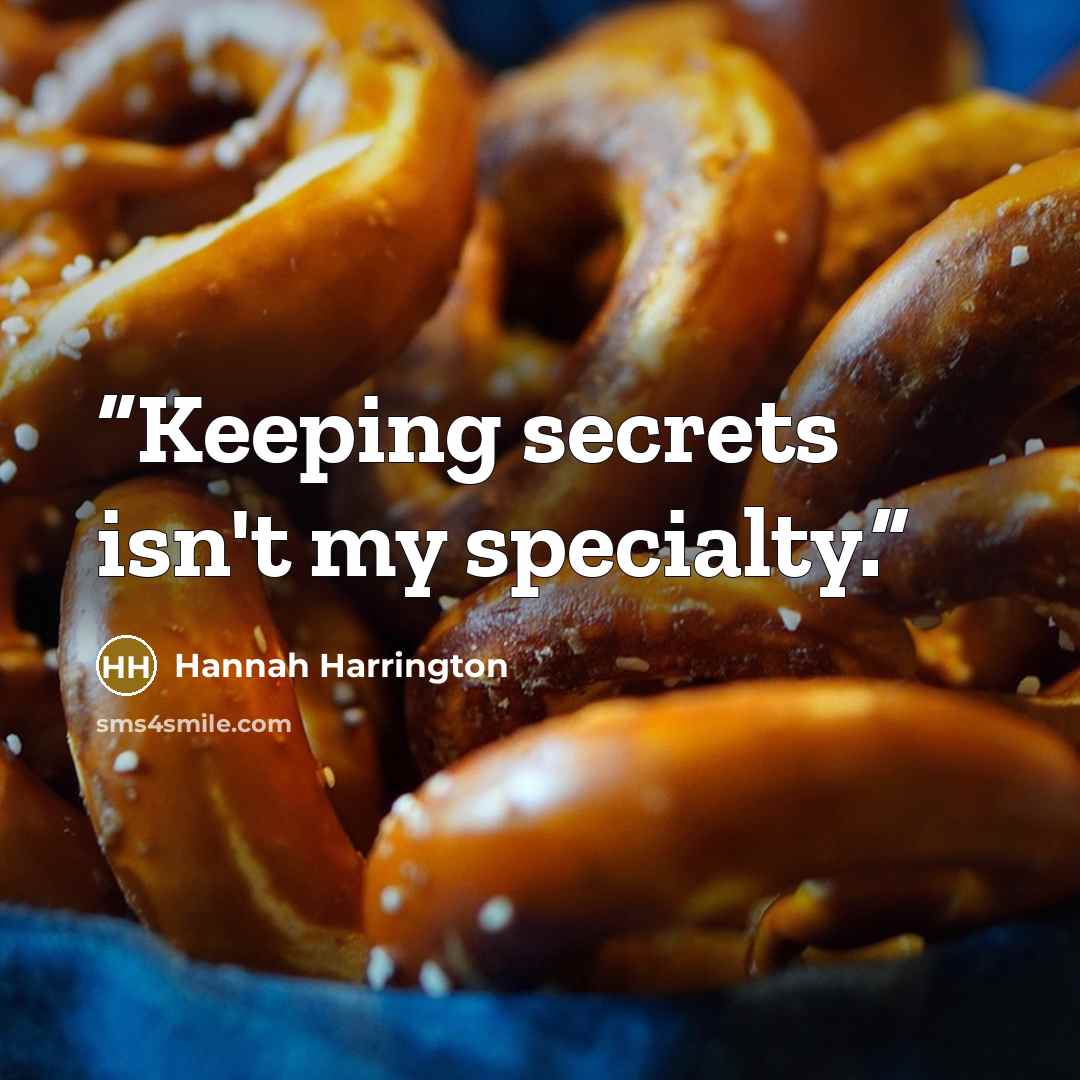 “Keeping secrets isn't my specialty.” quote by Hannah Harrington