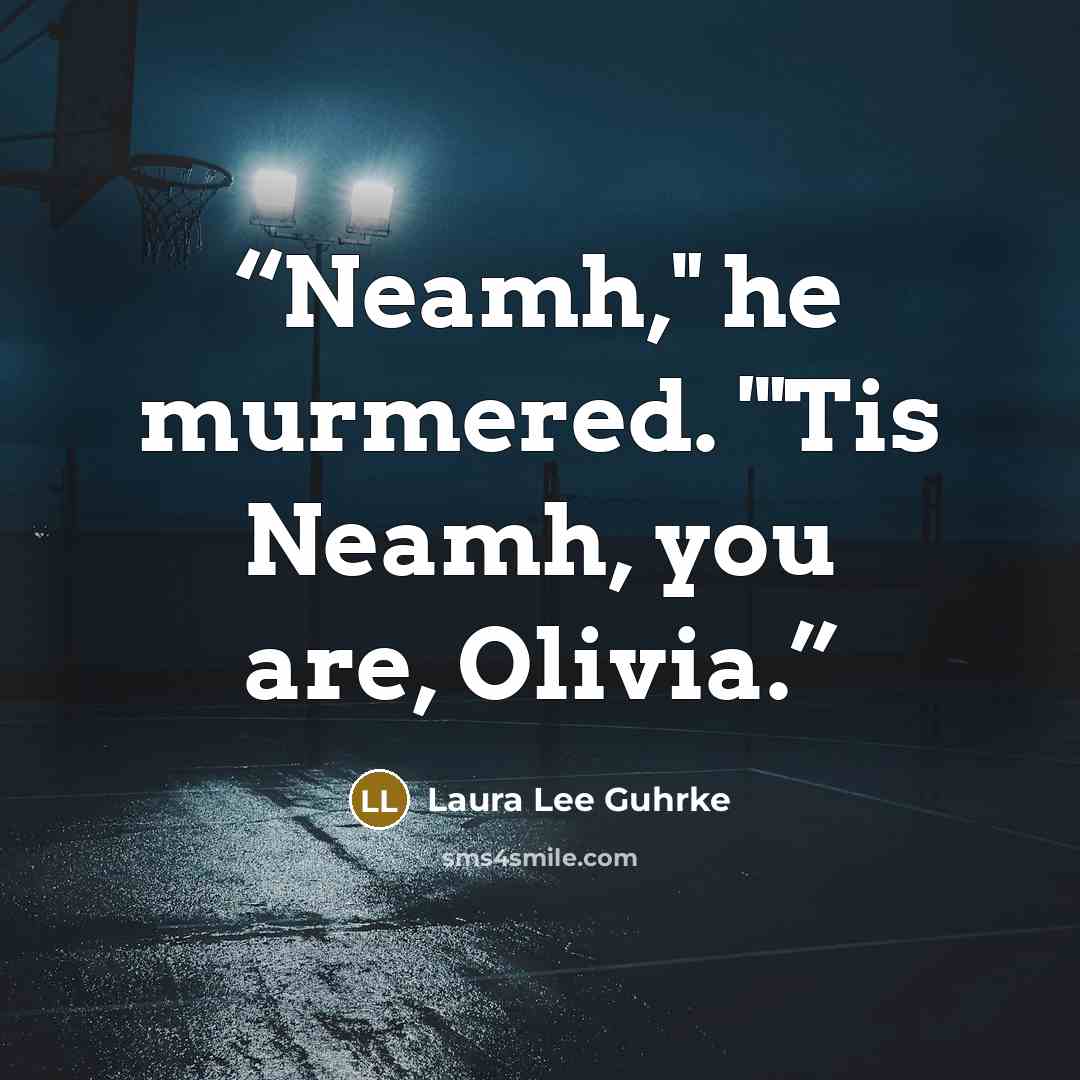 “Neamh," he murmered. '"Tis Neamh, you are, Olivia.” quote by Laura Lee Guhrke