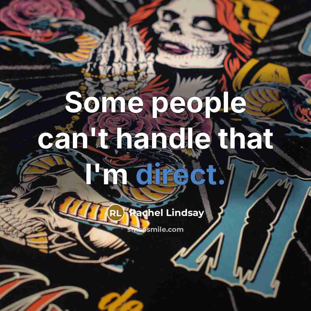 “Some people can't handle that I'm direct.” quote by Rachel Lindsay