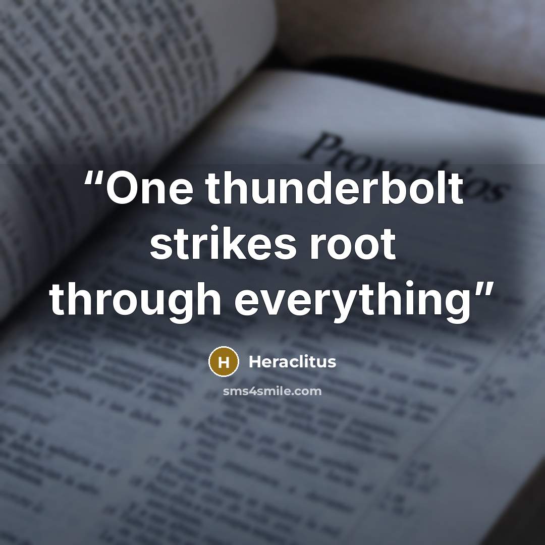 “One thunderbolt strikes root through everything” quote by Heraclitus