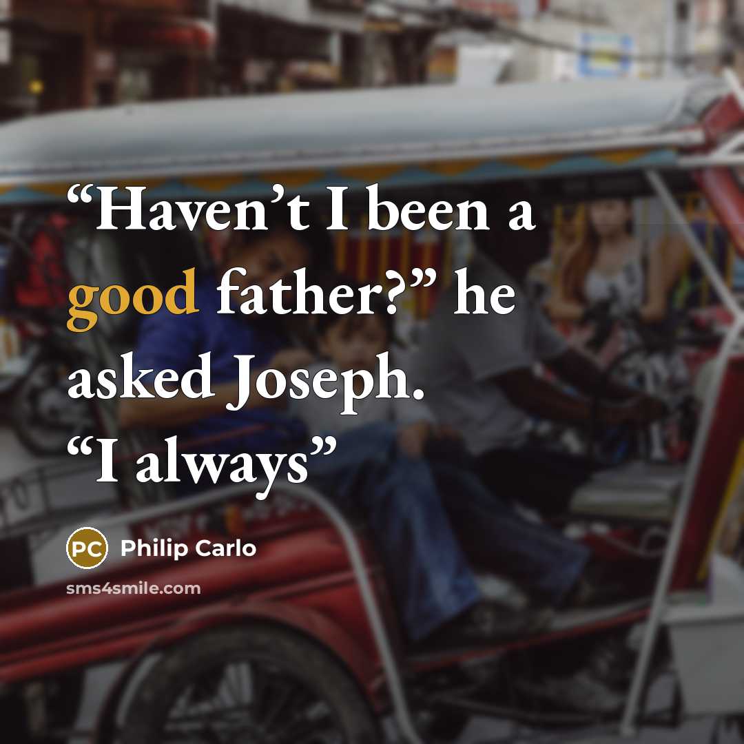 “Haven’t I been a good father?” he asked Joseph. “I always” quote by Philip Carlo