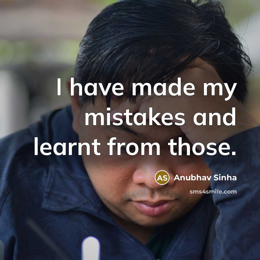 “I have made my mistakes and learnt from those.” quote by Anubhav Sinha