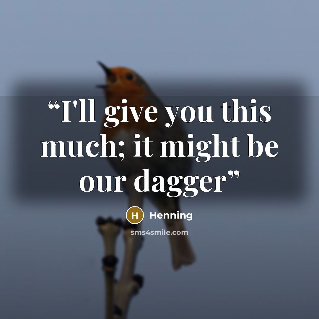 “I'll give you this much; it might be our dagger” quote by Henning