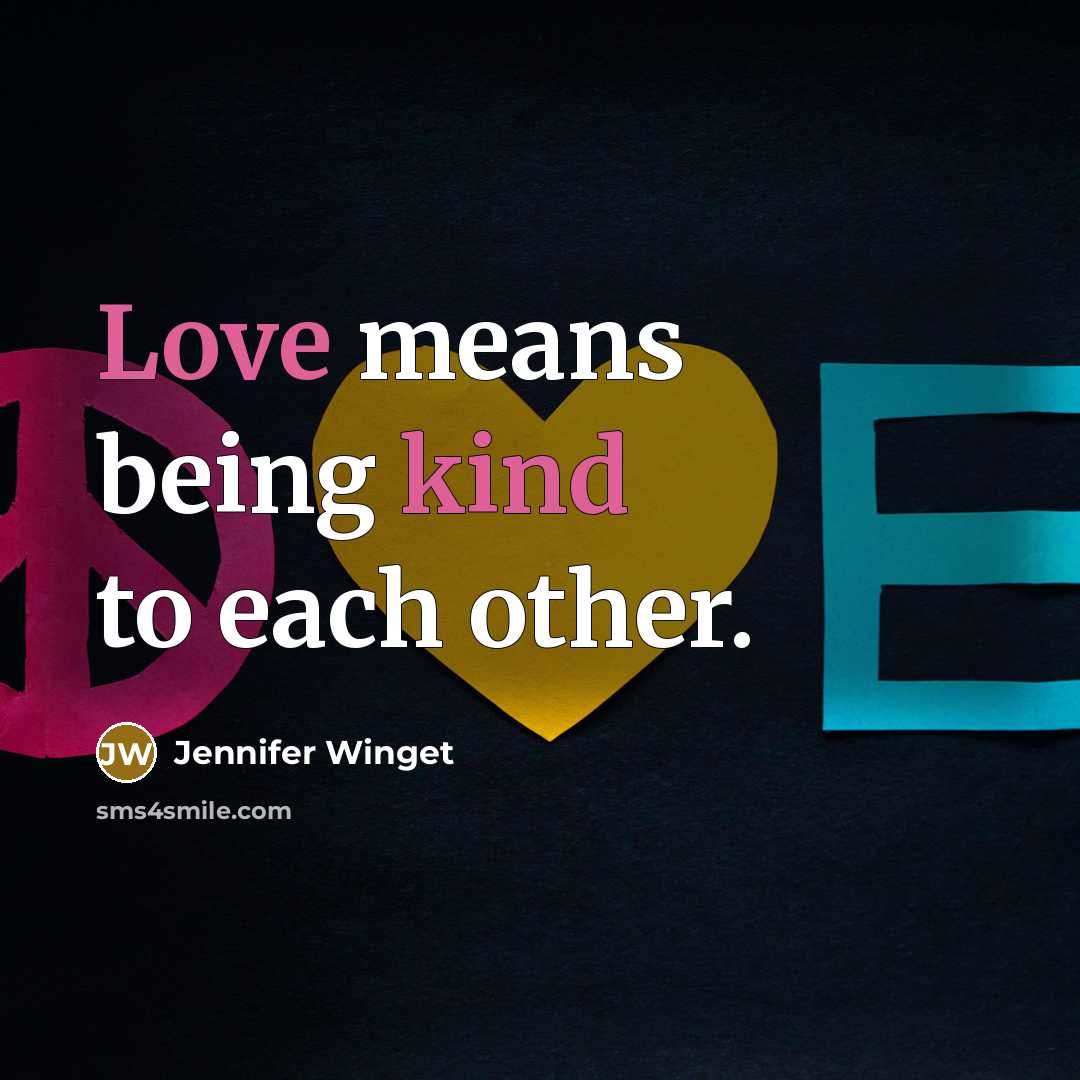 “Love means being kind to each other.” quote by Jennifer Winget