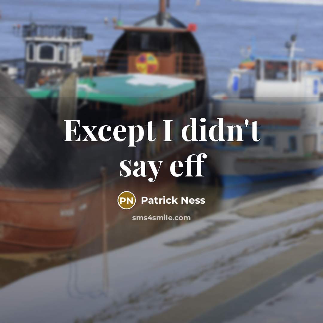 “Except I didn't say eff” quote by Patrick Ness