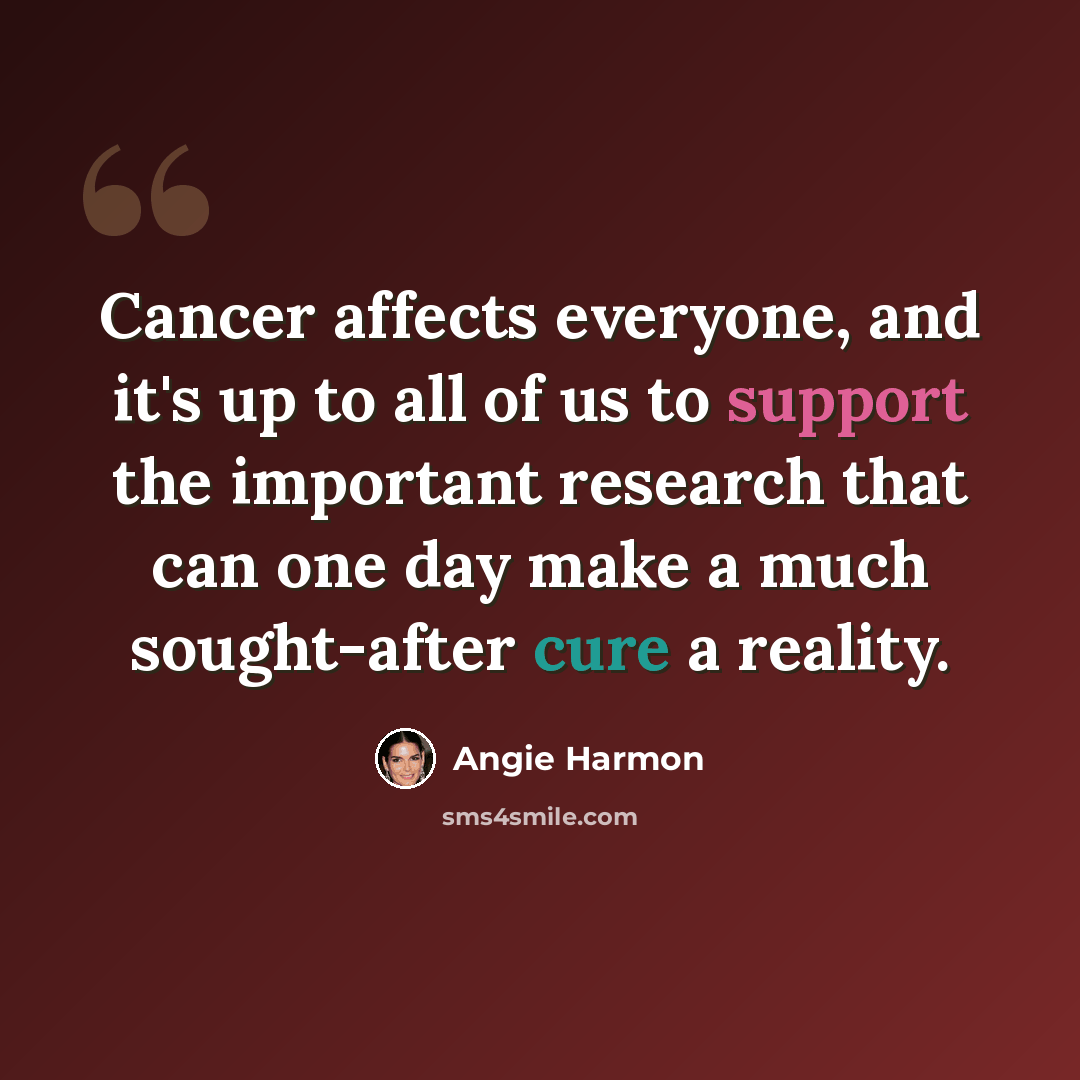 “Cancer affects everyone, and it's up to all of us to support the important research that can one day make a much sought-after cure a reality.” quote by Angie Harmon