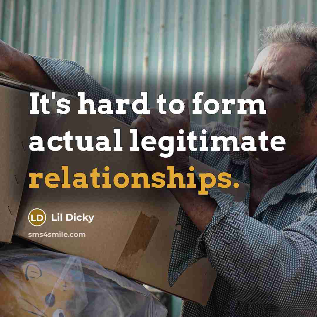 “It's hard to form actual legitimate relationships.” quote by Lil Dicky