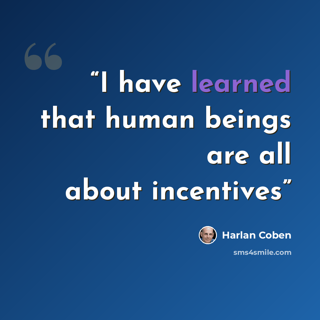 “I have learned that human beings are all about incentives” quote by Harlan Coben