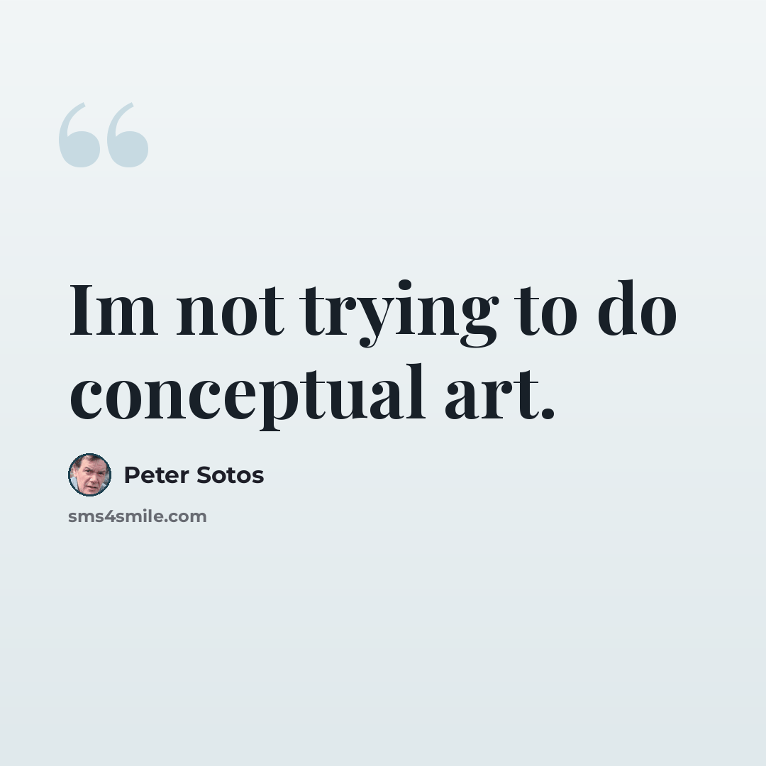 “Im not trying to do conceptual art.” quote by Peter Sotos