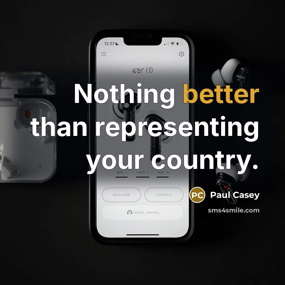 “Nothing better than representing your country.” quote by Paul Casey