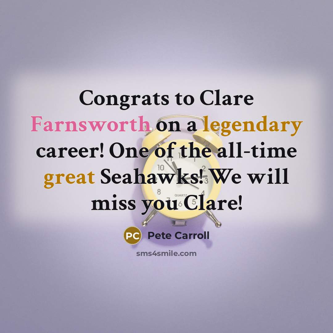 “Congrats to Clare Farnsworth on a legendary career! One of the all-time great Seahawks! We will miss you Clare!” quote by Pete Carroll
