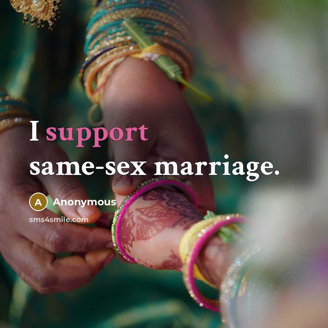 “I support same-sex marriage.” quote by Anonymous
