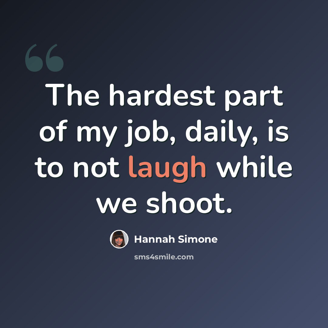 “The hardest part of my job, daily, is to not laugh while we shoot.” quote by Hannah Simone