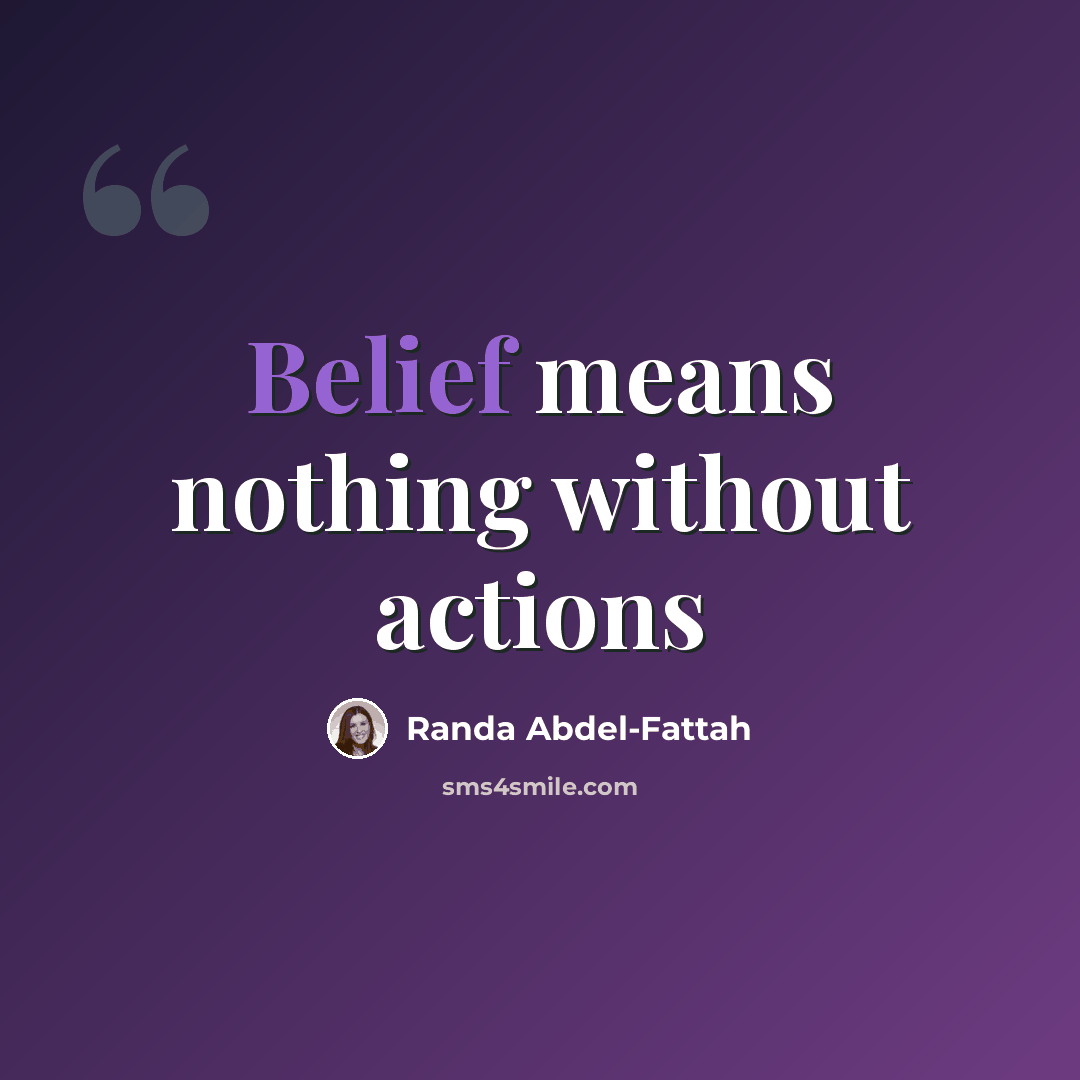 “Belief means nothing without actions” quote by Randa Abdel-Fattah