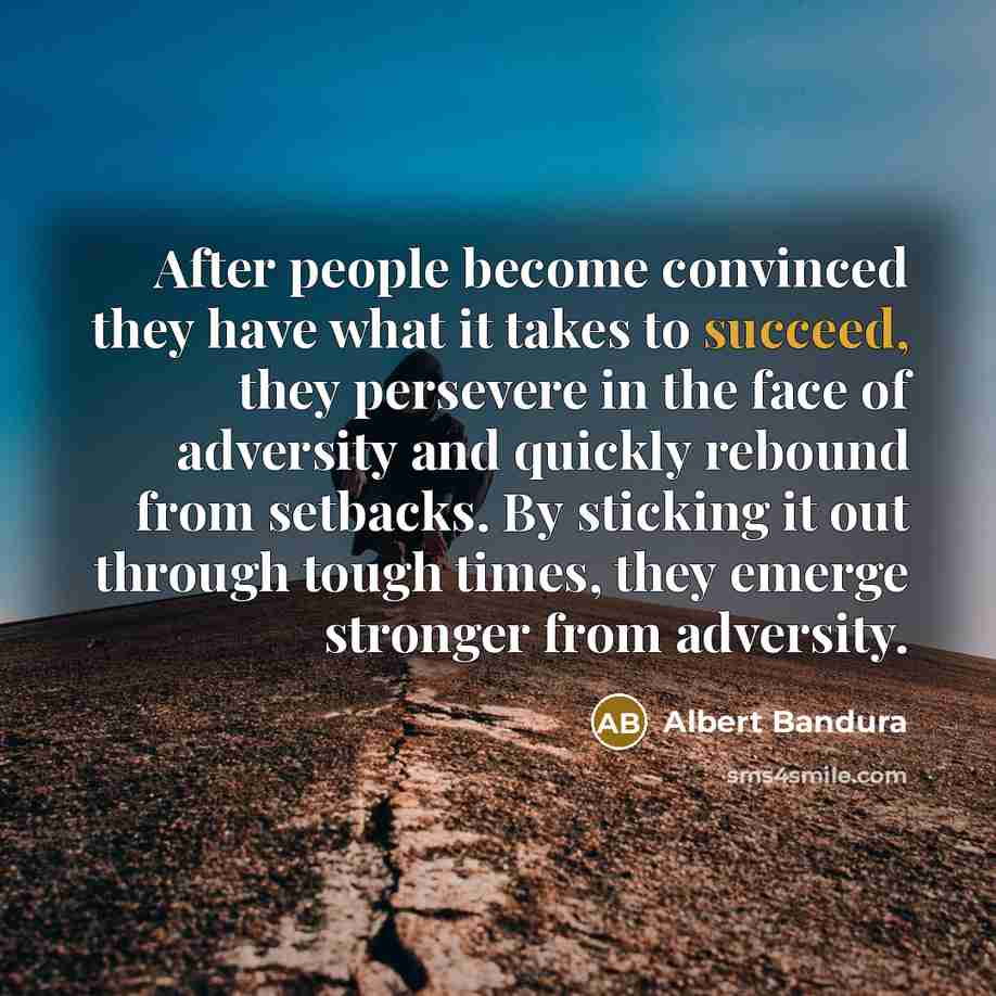 “After people become convinced they have what it takes to…” quote by Albert Bandura