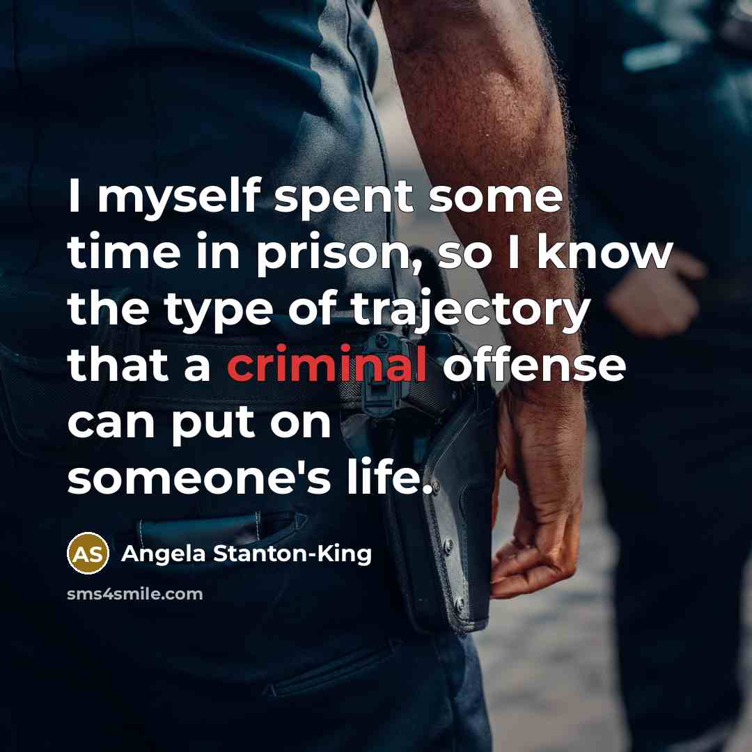 “I myself spent some time in prison, so I know…” quote by Angela Stanton-King