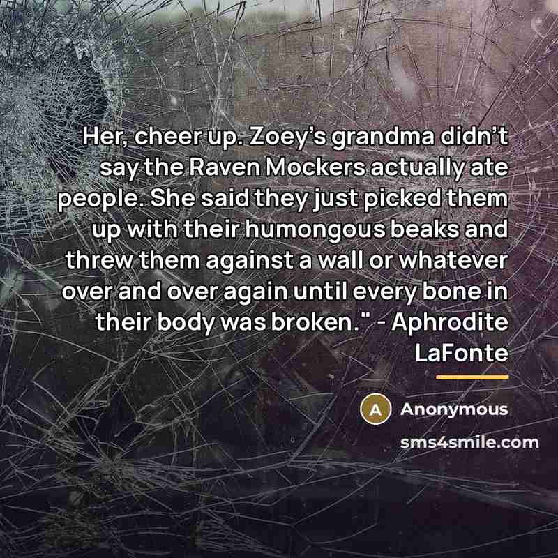 “Her, cheer up. Zoey's grandma didn't say the Raven Mockers…” quote by Anonymous