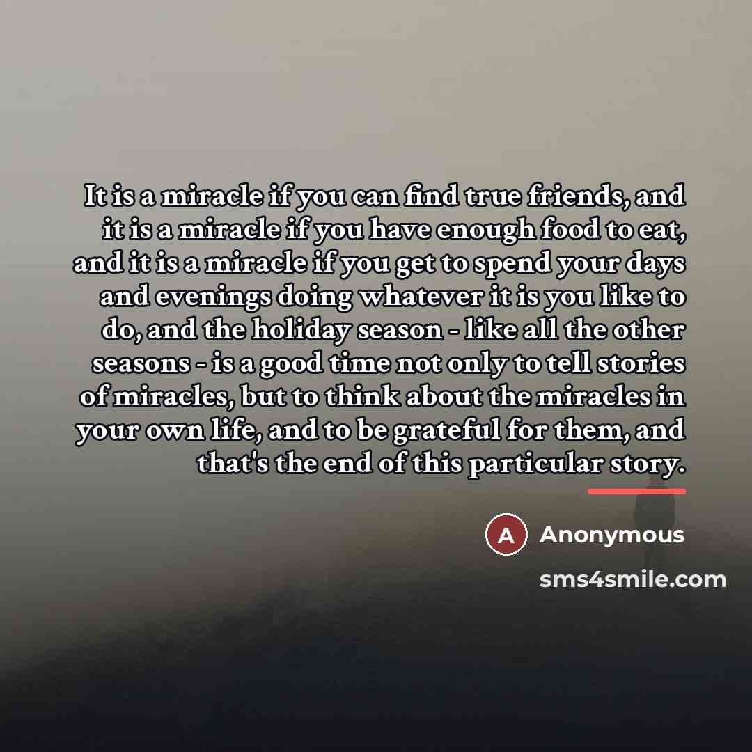 “It is a miracle if you can find true friends,…” quote by Anonymous